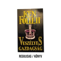 1993 - Ken Follett - Veszélyes Gazdaság / Eredeti Kiadású Könyv