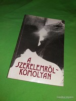 1989. Kamarás István, Varga Csaba: A szerelemről - komolyan könyv képek szerint GONDOLAT