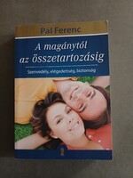 Pál Ferenc - A magánytól az összetartozásig - Szenvedély, elégedettség, biztonság - jó állapotú