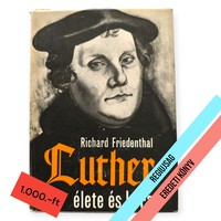 1983 - Richard Friedenthal - LUTHER élete és kora / Eredeti Kiadású Könyv