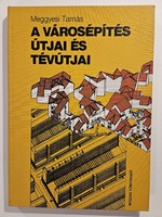 A Városépítés útjai és tévútjai - Meggyesi Tamás