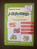 Deákné B. Katalin: Rakoncátlan mesehősök (Tudatos szülő sorozat) (R)