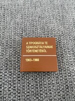 Csákvári János : A tipográfia TE szakosztályainak történetéből [Minikönyv]