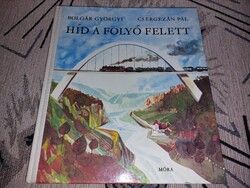 Bolgár Györgyi/Csergezán Pál - Híd a folyó felett