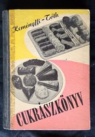 KEMÉNYFFI - TÓTH : CUKRÁSZKÖNYV 1958 CUKRÁSZ BIBLIA SZAKÁCSKÖNYV CUKRÁSZAT CUKRÁSZTANKÖNYV ALAPMŰ
