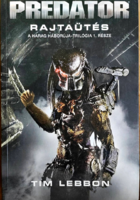 Tim Lebbon: A Háború haragja trilógia Alien vs Predator 1-3