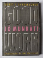 Ernst F. Schumacher: Jó munkát!