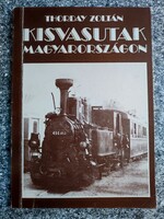 Thorday Zoltán: Kisvasutak Magyarországon. MÁV Vezérigazgatóság 1989