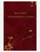Wass Albert: Tizenhárom almafa - Wass Albert Díszkiadás