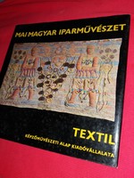 1975.Koczogh Ákos - Textil - Mai Magyar Iparművészetművészeti album könyv a képek szerint