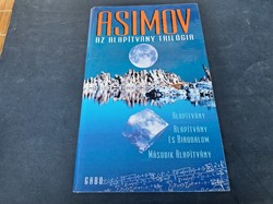 Az Alapítvány trilógia.  Alapítvány/Alapítvány és Birodalom/Második Alapítvány. 5000.-Ft