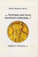 Hajdú Demeter Dénes: „…Nyelvünk iránt forró szeretettel viseltetünk…” (dedikált)