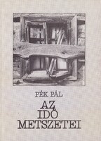 Pék Pál: Az idő metszetei (dedikált)