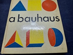 A  Bauhaus 1975. - Válogatás a mozgalom dokumentumaiból. 5000.-Ft
