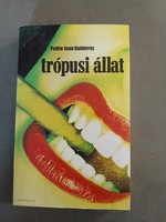 Pedro Juan Gutiérrez - Trópusi állat
