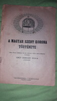 1925.Gróf Ambrózy Gyula koronaőr-A Magyar Szent Korona története könyv képek szerint Szerzői Kiadás