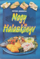 Péter Jánosné: Nagy halaskönyv