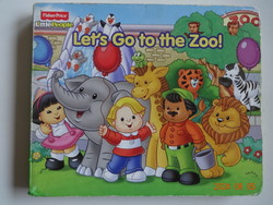 Let's Go to the Zoo!  - angol nyelvű, kemény lapos mesekönyv - Fisher Price-sorozat