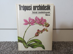 Trópusi orchideák . búvár zsebkönyvek *1986