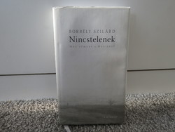 Borbély Szilárd . Nincstelenek . Már elment a Mesijás? *2013