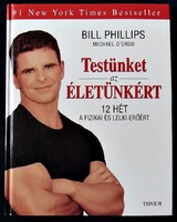 TBill Phillips, Michael D'Orso: Testünket az életünkért. 12 hét a fizikai és lelki erőért