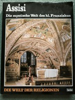 Assisi, St.Ferenc misztikuma. die Welt dér Religionen ..1983