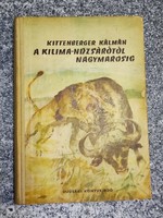 Kittenberger Kálmán: A Kilimandzsárótól Nagymarosig. 1956. Első kiadás