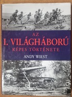 Az I. Világháború képes története - Andy Wiest