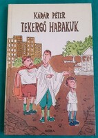 Kádár Péter: Tekergő Habakuk - Grafikus Lehoczki István  > Gyermek- és ifjúsági irodalom > Regény