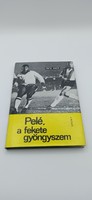 Fritz Hack: Pelé, a fekete gyöngyszem. 1966 Budapest.
