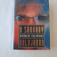 Nicholas Coleridge: A sárkány hálójában  Világsikerek sorozat 1999.