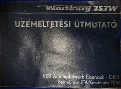 Antik WARTBURG 353 W autó DDR NDK - MAGYAR NYELVŰ kezelési útmutató könyv a képek szerint