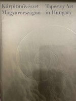 Kárpitművészet Magyarországon - Tapestry art in Hungary - Tapestry Art in Hungary