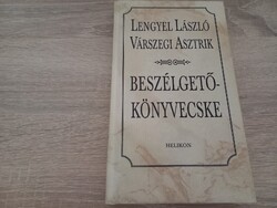 Lengyel László Várszegi Asztrik BESZÉLGETŐ-KÖNYVECSKE Helikon Kiadó, 1999