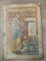 Legújabb nagy  házi cukrászat, szakácskönyv. 1905-ös kiadás.