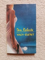 Dan Roberts - Vagy életet (1989)