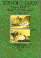 Festői utazás a Vág folyón, Magyarországon - Mednyánszky Alajos
