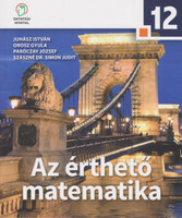 Matematika 12. - Az érthető matematika - Juhász István · Orosz Gyula · Paróczay József · Szászné Simon Judit