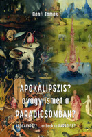 Apokalipszis? avagy ismét a Paradicsomban? - Bánfi Tamás