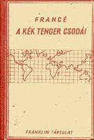 A kék tenger csodái - Raoul Francé; Annie Francé-Harrar