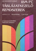IBM PC Táblázatkezelő rendszerek - Lotus 1.2.3. Framework Calcstar - Dr. Barakonyi Károly
