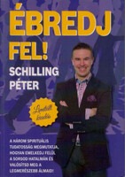 Ébredj fel! - Schilling Péter