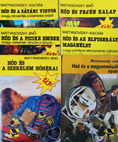 Hód és a sátáni vigyor + Hód és fején kalap + Hód és a picike ember + Hód és az elfuserált magánélet + Hód és a szerelem hóhérai + Hód és a megsemmisült nyom (6 kötet) - Mattyasovszky -Kulcsár