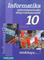 Informatics 10. Computer technology, library use-textbook - rozgonyi-borus ferenc-dr. károly kokas