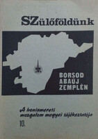 Szülőföldünk, Borsod-Abaúj-Zemplén - A honismereti mozgalom megyei tájékoztatója, 10. (1987. június)