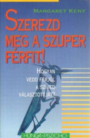 Szerezd meg a szuper férfit! - Margaret Kent