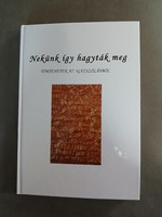 Paál Zoltán - Nekünk így hagyták meg - Történetek az igazszólásból, 2010  - jó állapotú