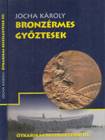 Bronzérmes győztesek (dedikált)- Ötkarikás beszélgetések III. - Jocha Károly