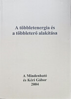 A többletenergia és a többleterő alakítása - Kéri Gábor