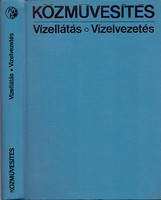 Közművesítés, vízellátás, vízelvezetés - Szerk. Hunyady Domokos